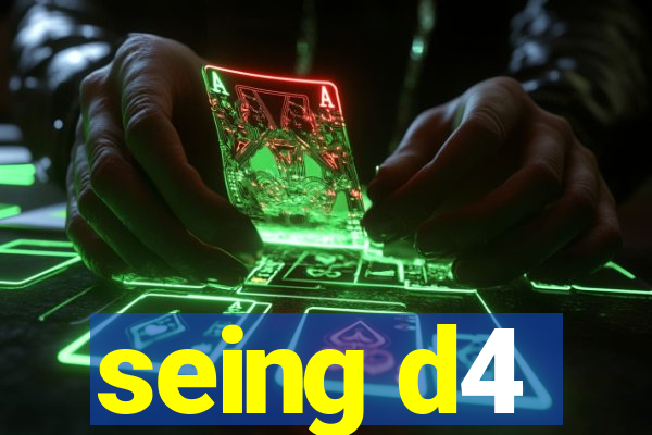 seing d4